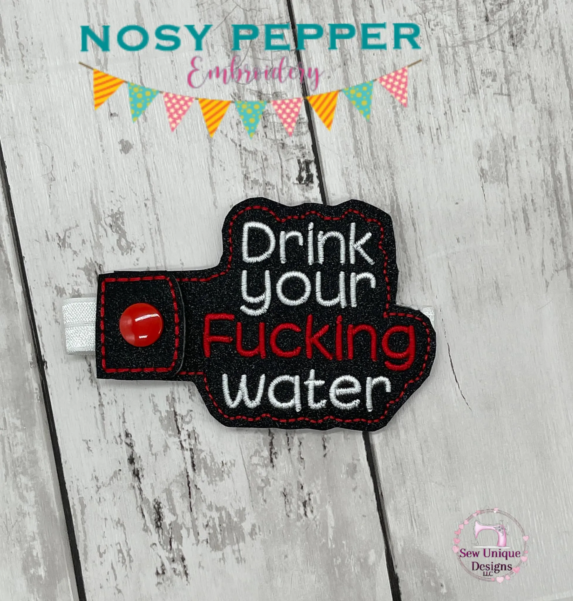 Drink your f*cking water (includes clean version) bottle band machine embroidery design DIGITAL DOWNLOAD