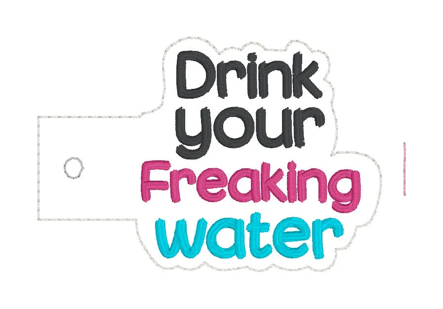 Drink your f*cking water (includes clean version) bottle band machine embroidery design DIGITAL DOWNLOAD